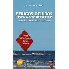 PERIGOS OCULTOS NAS PAISAGENS BRASILEIRAS - COMO EVITAR DOENCAS INFECCIOSAS - 1