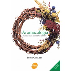 AROMACOLOGIA - UMA CIENCIA DE MUITOS CHEIROS - 3