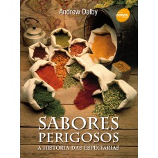 SABORES PERIGOSOS: A HISTÓRIA DAS ESPECIÁRIAS