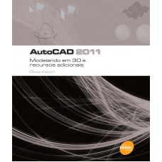 AUTOCAD 2011 - MODELANDO EM 3D E RECURSOS ADICIONAIS - 1