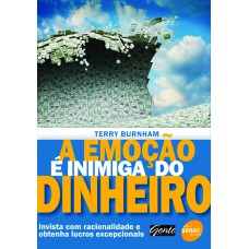 A EMOÇÃO É INIMIGA DO DINHEIRO