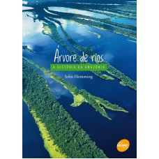 ARVORE DE RIOS - A HISTORIA DA AMAZONIA - 1