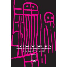 CASA DO DELIRIO, A - REPORTAGEM NO MANICOMIO JUDICIARIO DE FRANCO DA ROCHA - 4