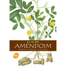 AMENDOIM - HISTORIA, BOTANICA E CULINARIA - 1