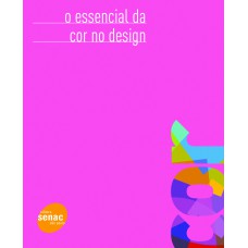 O ESSENCIAL DA COR NO DESIGN