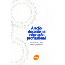 A AÇÃO DOCENTE NA EDUCAÇÃO PROFISSIONAL