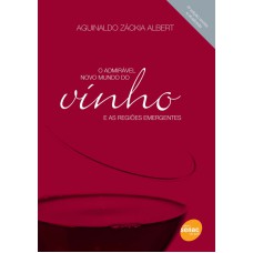 ADMIRAVEL NOVO MUNDO DO VINHO E AS REGIOES EMERGENTES, O - 4