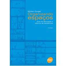 ORGANIZANDO ESPACOS - GUIA DE DECORACAO E REFORMA DE RESIDENCIAS - 2