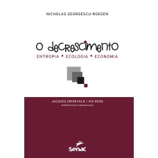 O DECRESCIMENTO : ENTROPIA, ECOLOGIA E ECONOMIA