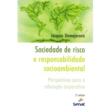 SOCIEDADE DE RISCO E RESPONSABILIDADE SOCIOAMBIENTAL: PERSPECTIVAS PARA A E - 2