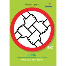 CIPA - COMISSAO INTERNA DE PREVENCAO DE ACIDENTES - UMA NOVA ABORDAGEM - 22