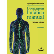 DRENAGEM LINFÁTICA MANUAL: TEORIA E PRÁTICA