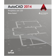 AUTOCAD 2014: PROJETOS EM 2D