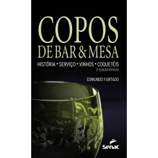 COPOS DE BAR E MESA: HISTÓRIA - SERVIÇO - VINHOS - COQUETÉIS