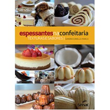 ESPESSANTES NA CONFEITARIA - TEXTURAS E SABORES