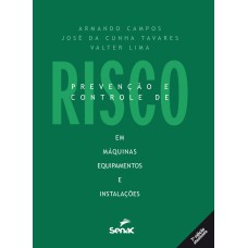 PREVENÇÃO E CONTROLE DE RISCO EM MÁQUINAS, EQUIPAMENTOS E INSTALAÇÕES