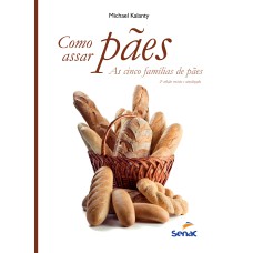 COMO ASSAR PÃES: AS CINCO FAMÍLIAS DE PÃES