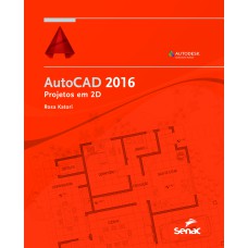 AUTOCAD 2016 - PROJETOS EM 2D