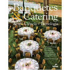 BANQUETES E CATERING: ARTE, CIÊNCIA E TECNOLOGIA