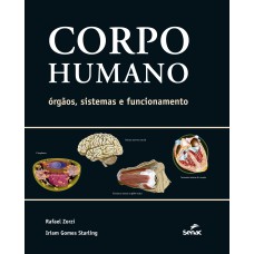 CORPO HUMANO: ÓRGÃOS, SISTEMAS E FUNCIONAMENTO