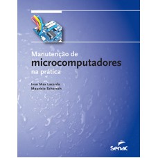 MANUTENÇÃO DE MICROCOMPUTADORES NA PRÁTICA - COM KIT DE FERRAMENTAS