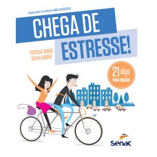 CHEGA DE ESTRESSE: 21 DIAS PARA MUDAR