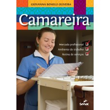 CAMAREIRA: MERCADO PROFISSIONAL, AMBIENTE DE TRABALHO, ROTINA DE SERVIÇO