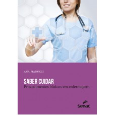 SABER CUIDAR - PROCEDIMENTOS BÁSICOS EM ENFERMAGEM