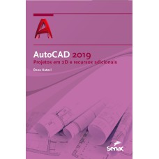 AUTOCAD 2019: PROJETOS EM 2D E RECURSOS ADICIONAIS