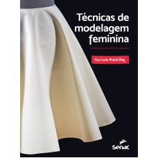 TÉCNICAS DE MODELAGEM FEMININA: CONSTRUÇÃO DE BASES E VOLUMES