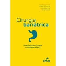 CIRURGIA BARIÁTRICA: UM TRATAMENTO PARA TODOS, A CIRURGIA DE CADA UM