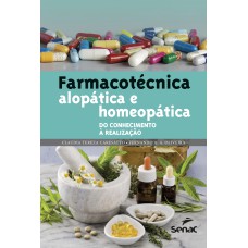 FARMACOTÉCNICA ALOPÁTICA E HOMEOPÁTICA: DO CONHECIMENTO À REALIZAÇÃO