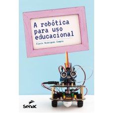 A ROBÓTICA PARA USO EDUCACIONAL