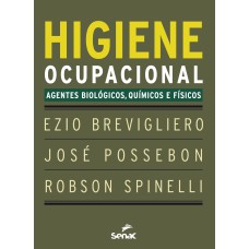 HIGIENE OCUPACIONAL: AGENTES BIOLÓGICOS, QUÍMICOS E FÍSICOS