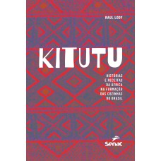 KITUTU: HISTÓRIAS E RECEITAS DA ÁFRICA NA FORMAÇÃO DAS COZINHAS DO BRASIL