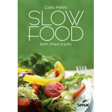 SLOW FOOD: BOM, LIMPO E JUSTO