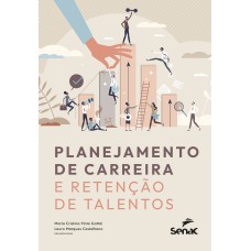 PLANEJAMENTO DE CARREIRA: E RETENÇÃO DE TALENTOS