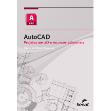 AUTOCAD: PROJETOS EM 2D E RECURSOS ADICIONAIS