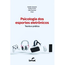 PSICOLOGIA DOS ESPORTES ELETRÔNICOS: TEORIA E PRÁTICA