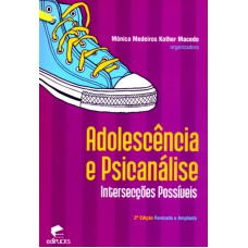 ADOLESCENCIA E PSICANALISE - INTERSECCOES POSSIVEIS