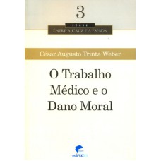 TRABALHO MEDICO E O DANO MORAL, O