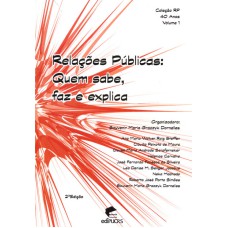 RELAÇÕES PÚBLICAS: QUEM SABE, FAZ E EXPLICA
