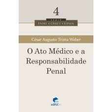 O ATO MÉDICO E A RESPONSABILIDADE PENAL