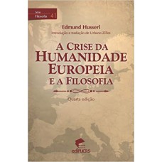 A CRISE DA HUMANIDADE EUROPÉIA E A FILOSOFIA