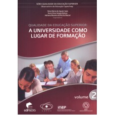 QUALIDADE DA EDUCAÇÃO SUPERIOR: A UNIVERSIDADE COMO LUGAR DE FORMAÇÃO - VOL 2