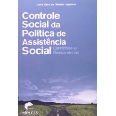 CONTROLE SOCIAL DA POLITICA DE ASSISTENCIA SOCIAL CAMINHOS E DESCAMINHOS  - 1ª