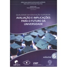 QUALIDADE DA EDUCAÇÃO SUPERIOR: AVALIAÇÃO E IMPLICAÇÕES PARA O FUTURO DA UNIVERSIDADE