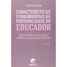 CARACTERÍSTICAS FUNDAMENTAIS DA PERSONALIDADE DO EDUCADOR - PESQUISA SOBRE AS QUALIDADES E DEFEITOS DO BOM E DO MAU PROFESSOR