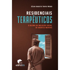 RESIDENCIAIS TERAPÊUTICOS - O DILEMA DA INCLUSÃO SOCIAL DE DOENTE MENTAIS