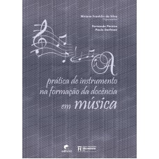 PRÁTICA DE INSTRUMENTO NA FORMAÇÃO DA DOCÊNCIA EM MÚSICA